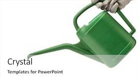  Presentation with green glass - Amazing slides having watering can and green backdrop and a white colored foreground