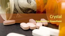  Presentation with pills money - Audience pleasing presentation consisting of pills money - high cost of prescription medicine backdrop and a  colored foreground