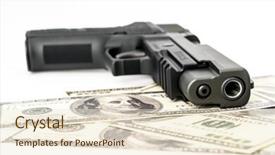  Presentation with dollar - Cool new slides with police stress - close up image of pistol backdrop and a lemonade colored foreground