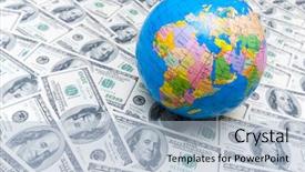  Presentation with bank - PPT layouts with political science - globe over many american dollar background and a light blue colored foreground