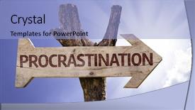  Presentation with procrastination - PPT layouts consisting of procrastination wooden sign background and a light blue colored foreground