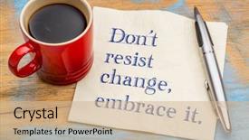  Presentation with motivational - Audience pleasing theme consisting of resist change embrace it - motivation backdrop and a soft green colored foreground