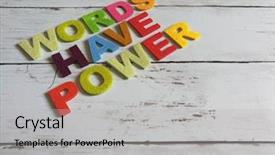 Presentation with power - Audience pleasing PPT layouts consisting of colorful words have power word backdrop and a light gray colored foreground
