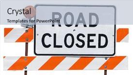  Presentation with closed - Slide deck with road closed sign background and a light blue colored foreground
