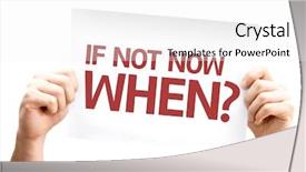  Presentation with now - Cool new slides with sign saying change - if not now when card backdrop and a white colored foreground