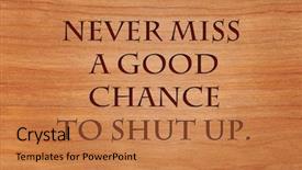  Presentation with wisdom - Slide deck consisting of silence wisdom - never miss a good chance background and a  colored foreground