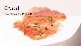  Presentation with thyme - Amazing slide set having slices of air dried ham backdrop and a  colored foreground