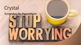  Presentation with coffee cup - Amazing PPT layouts having stop worrying- word abstract backdrop and a lemonade colored foreground