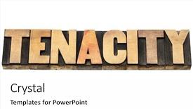 Presentation with wood - Presentation theme consisting of tenacity word - isolated text background and a white colored foreground