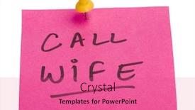  Presentation with wife - Audience pleasing theme consisting of text-call-wife-written backdrop and a coral colored foreground