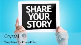  Presentation with story - Cool new PPT theme with text share your story backdrop and a arctic colored foreground