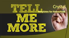  Presentation with writing - Cool new PPT theme with text tell me more backdrop and a tawny brown colored foreground