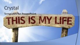  Presentation with purpose - Audience pleasing PPT theme consisting of this is my life sign backdrop and a light blue colored foreground