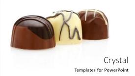  Presentation with fancy - Amazing PPT theme having three-fancy-chocolates backdrop and a white colored foreground