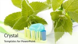  Presentation with toothpaste - Slides consisting of toothbrush toothpaste and fresh leaves background and a soft green colored foreground