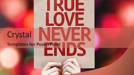  Presentation with true love - Audience pleasing slide set consisting of true love never ends card backdrop and a coral colored foreground