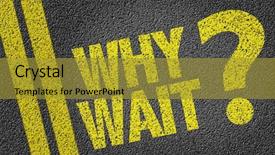  Presentation with wait - Beautiful presentation theme featuring why wait written backdrop and a gold colored foreground