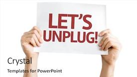  Presentation with unplugged - Audience pleasing presentation theme consisting of unplugged - let's unplug card isolated backdrop and a white colored foreground