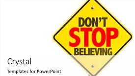  Presentation with stop - Audience pleasing presentation design consisting of don't stop believing sign backdrop and a white colored foreground