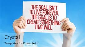  Presentation with goal - PPT theme consisting of creating value - goal isn't to live forever background and a arctic colored foreground