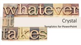  Presentation with blocks - Presentation theme having whatever it takes - determination concept - isolated text in vintage letterpress wood type printing blocks background and a lemonade colored foreground