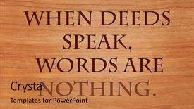  Presentation with deed - Presentation theme consisting of when deeds speak words are background and a coral colored foreground