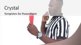  Presentation with referee - Amazing PPT theme having whistle - serious referee showing red card backdrop and a white colored foreground