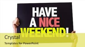 Presentation with weekend - Audience pleasing slide set consisting of meme - have a nice weekend card backdrop and a yellow colored foreground