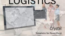  Presentation with logistics - Presentation theme having word logistics and world map background and a light gray colored foreground