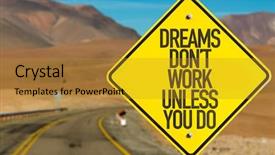  Presentation with dreams - PPT layouts having dreams don't work unless you do sign on desert road background and a gold colored foreground
