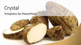 Presentation with root - Slides consisting of yam - two cut fresh taro root background and a white colored foreground