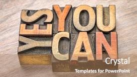  Presentation with motivational - Amazing PPT theme having yes you can - motivational word backdrop and a coral colored foreground