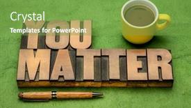  Presentation with inspirational abstract - PPT theme enhanced with you-matter-reminder-inspirational-word background and a seafoam green colored foreground