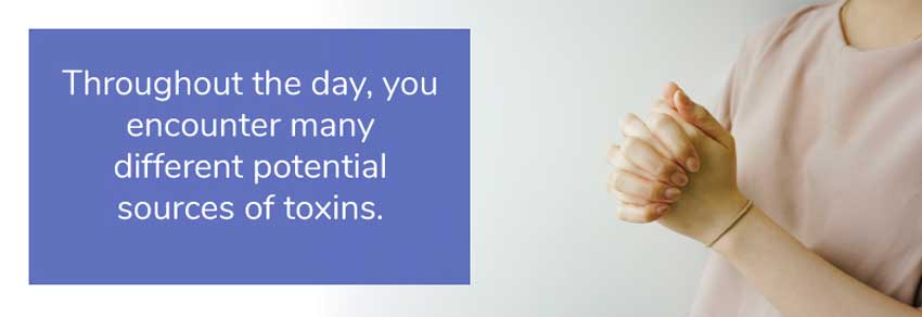 Life is full of toxins