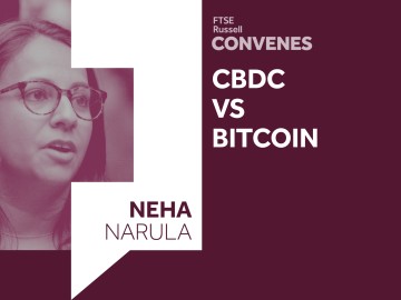 CBDC vs Bitcoin | FTSE Russell Convenes