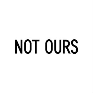 Not Ours logo