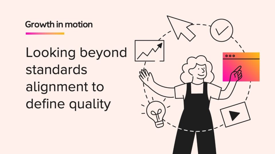 Text next to an illustration of a teacher that says looking beyond standards alignment to determine quality