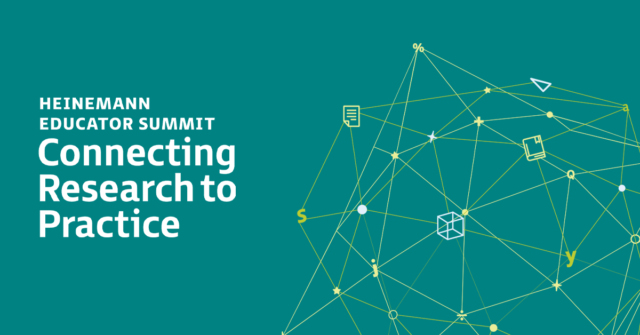 Join Us for the 2025 Heinemann Educator Summit: Connecting Research to Practice