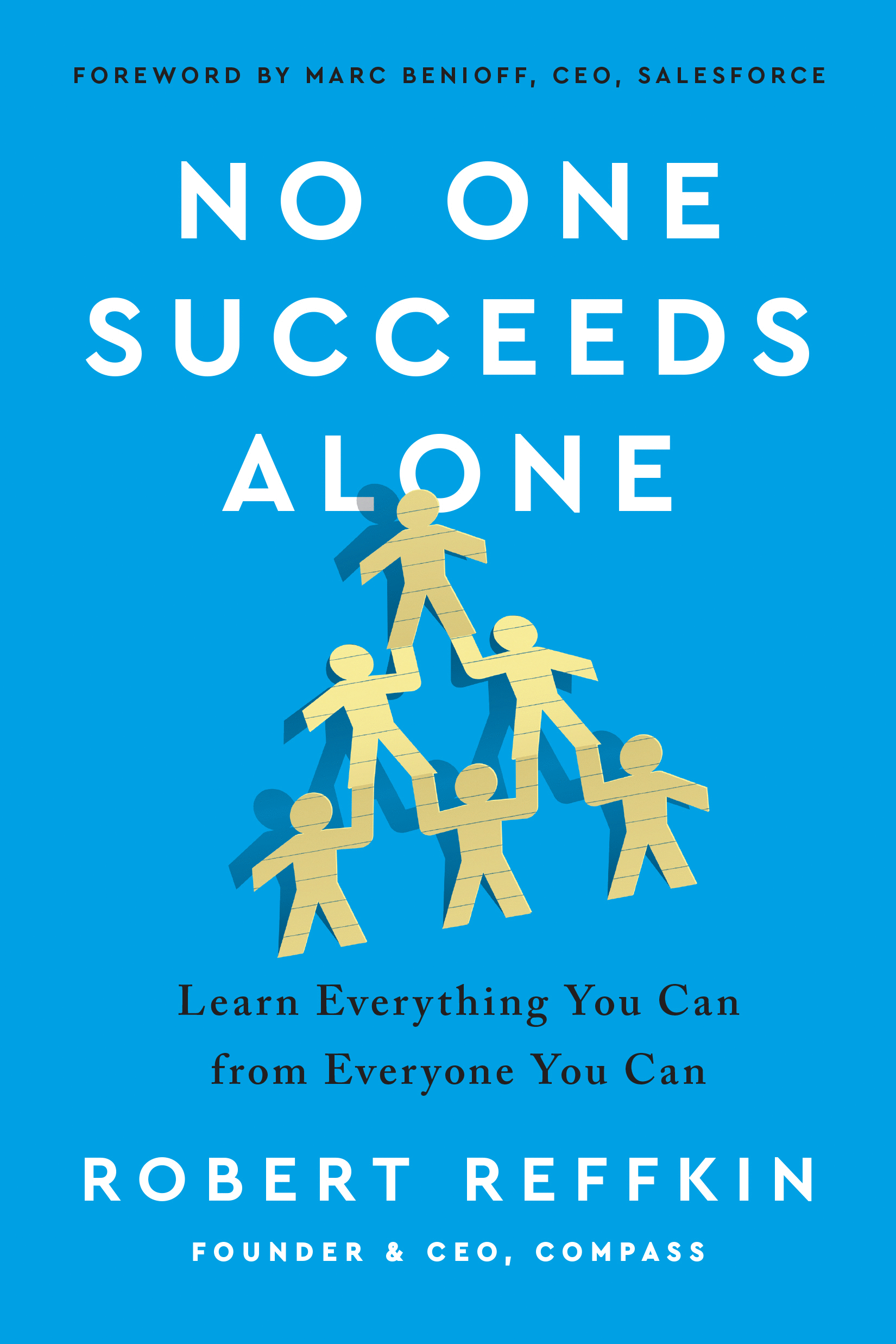 Order No One Succeeds Alone: Learn Everything You Can from Everyone You