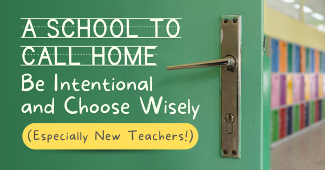 A School to Call Home Be Intentional and Choose Wisely Especially New Teachers Classroom Door and Hallway