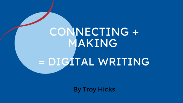 Connecting & Making = Digital Writing