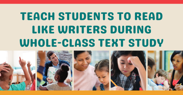 TEACH STUDENTS TO READ LIKE WRITERS DURING WHOLE CLASS TEXT STUDY Photos