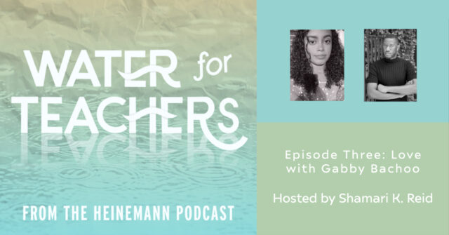 Water For Teachers EP3 Gabby Bachoo