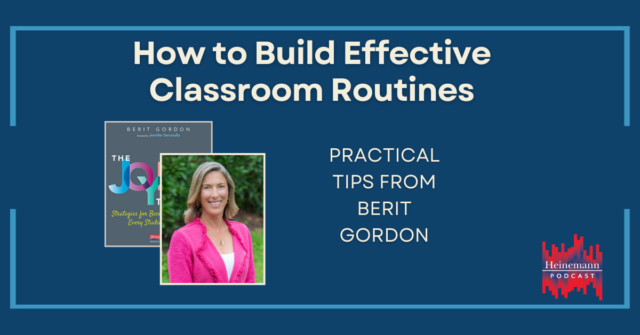 On the Podcast: Effective Classroom Routines for New Teachers | Heinemann