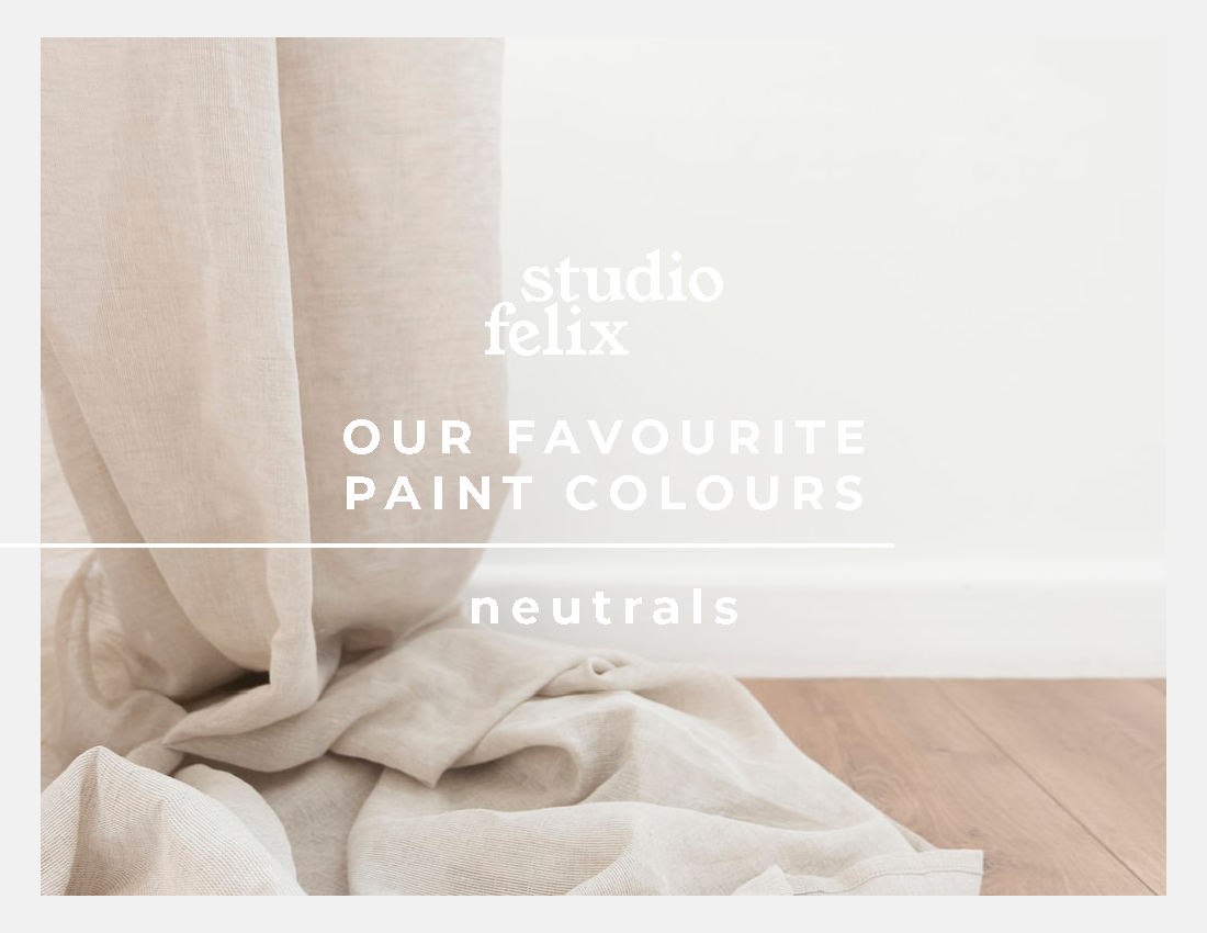 Studio Felix - Our Favourite Paint Colours - Neutrals_Page_1.png