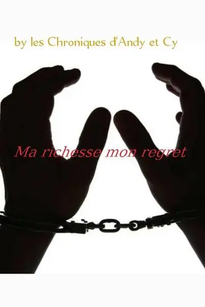 Ma richesse mon regret