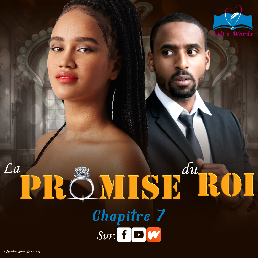 LA PROMISE DU ROI | Chapitre 7