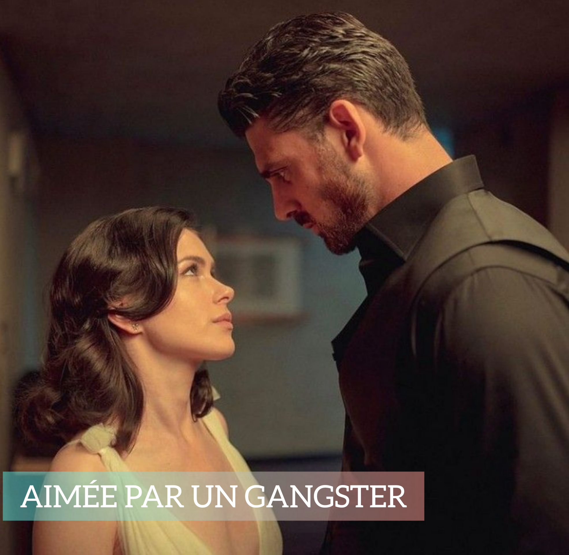 AIMÉE PAR UN GANGSTER 