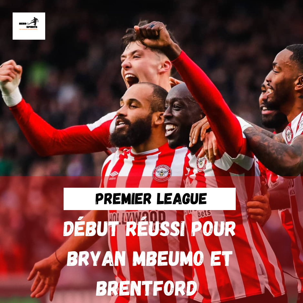 Premier league : Début Réussi pour Bryan Mbeumo et Brentford 