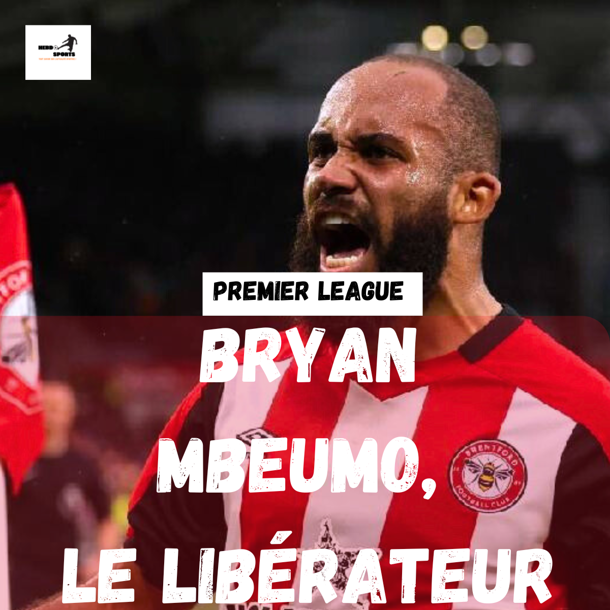 Bryan Mbeumo offre la victoire à brentford - 